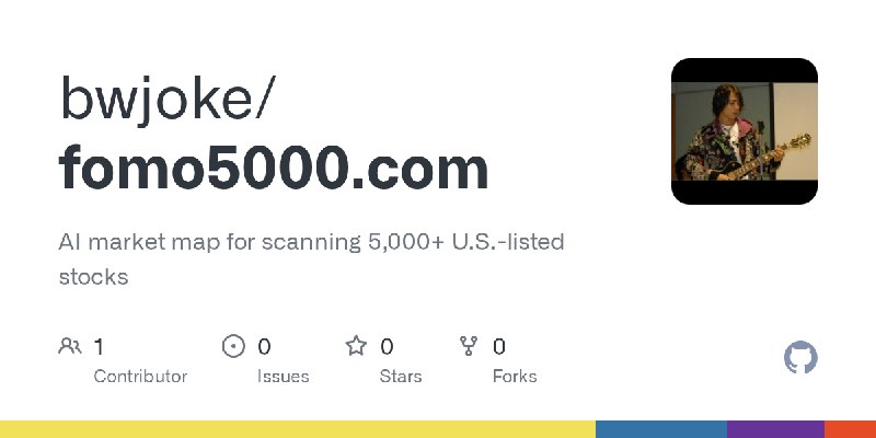 GitHub - bwjoke/fomo5000.com: AI market map for scanning 5,000+ U.S.-listed stocks