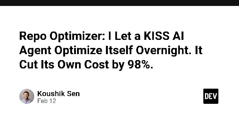 Repo Optimizer: I Let a KISS AI Agent Optimize Itself Overnight. It Cut Its Own Cost by 98%.
