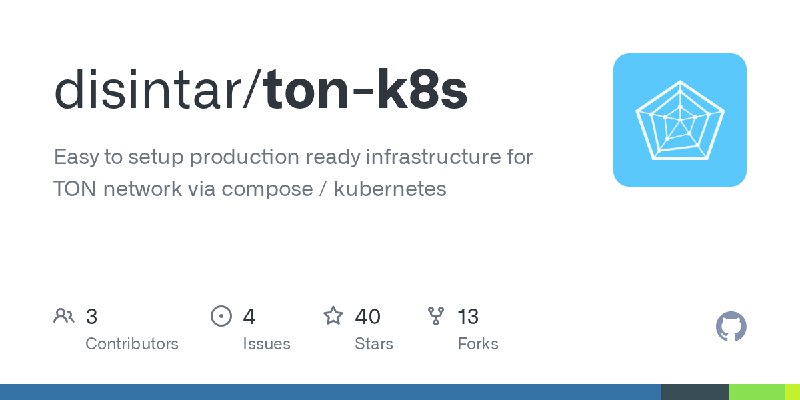 GitHub - disintar/ton-k8s: Easy to setup production ready infrastructure for TON network via compose / kubernetes