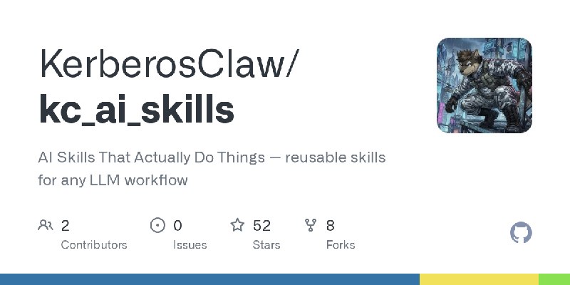 GitHub - KerberosClaw/kc_ai_skills: AI Skills That Actually Do Things — reusable skills for any LLM workflow