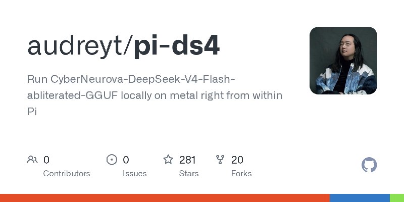 GitHub - audreyt/pi-ds4: Run CyberNeurova-DeepSeek-V4-Flash-abliterated-GGUF locally on metal right from within Pi