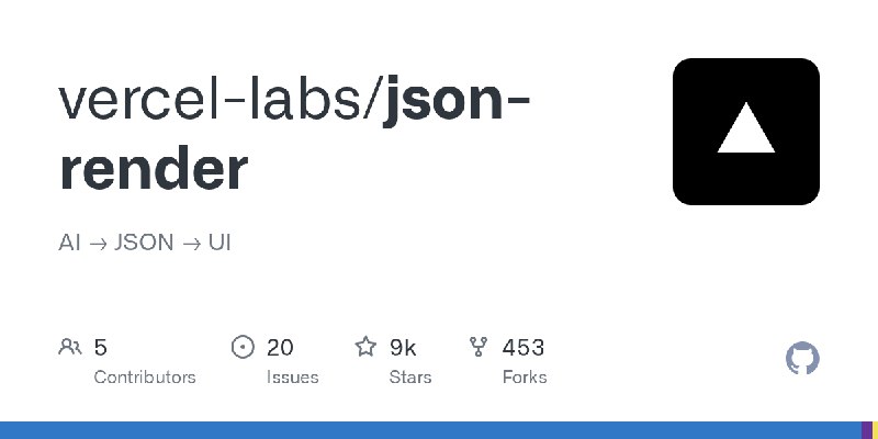 GitHub - vercel-labs/json-render: AI → JSON → UI