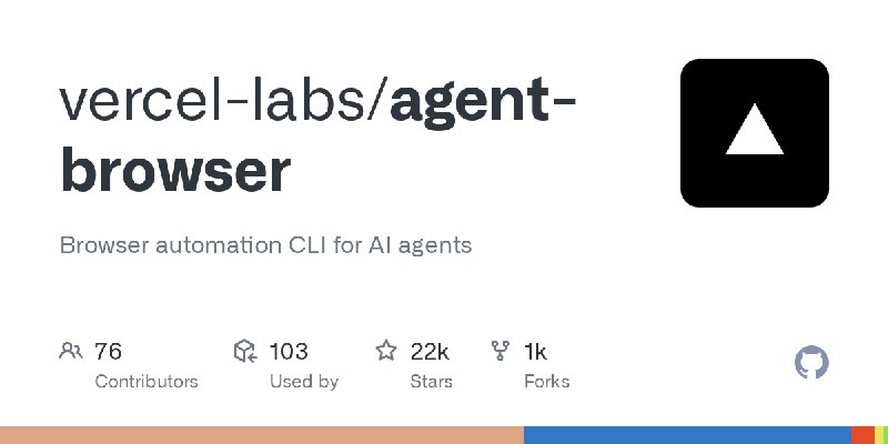 GitHub - vercel-labs/agent-browser: Browser automation CLI for AI agents