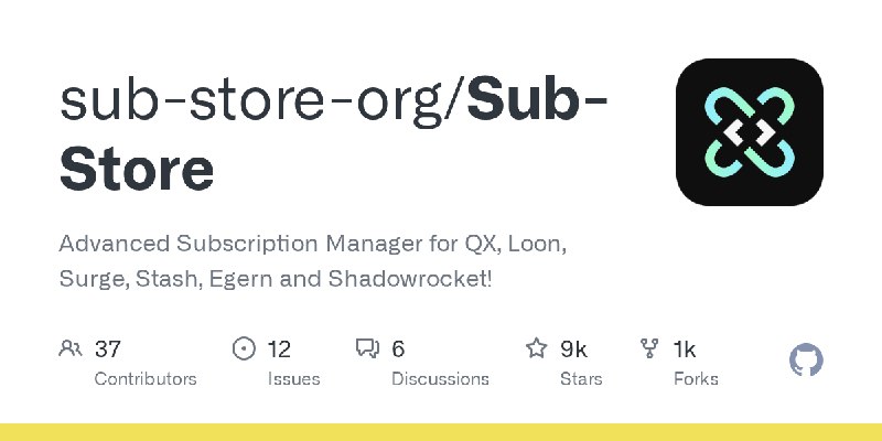 GitHub - sub-store-org/Sub-Store: Advanced Subscription Manager for QX, Loon, Surge, Stash, Egern and Shadowrocket!