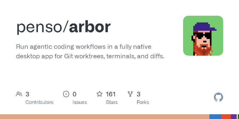 GitHub - penso/arbor: Run agentic coding workflows in a fully native desktop app for Git worktrees, terminals, and diffs.