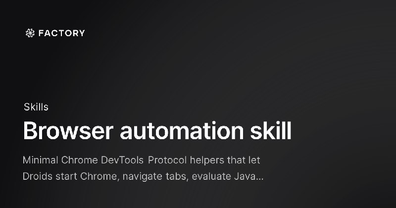 Browser automation skill - Factory Documentation