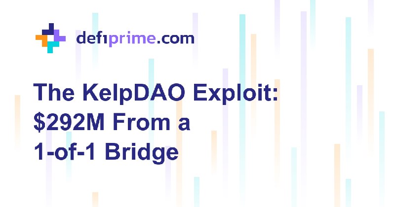 The KelpDAO rsETH Exploit: $292M Minted From a 1-of-1 Bridge