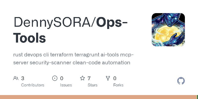 GitHub - DennySORA/Ops-Tools: rust devops cli terraform terragrunt ai-tools mcp-server security-scanner clean-code automation
