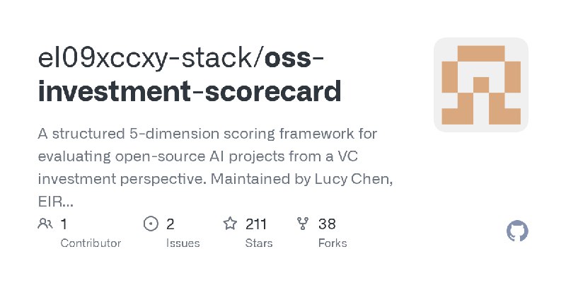 GitHub - el09xccxy-stack/oss-investment-scorecard: A structured 5-dimension scoring framework for evaluating open-source AI projects…