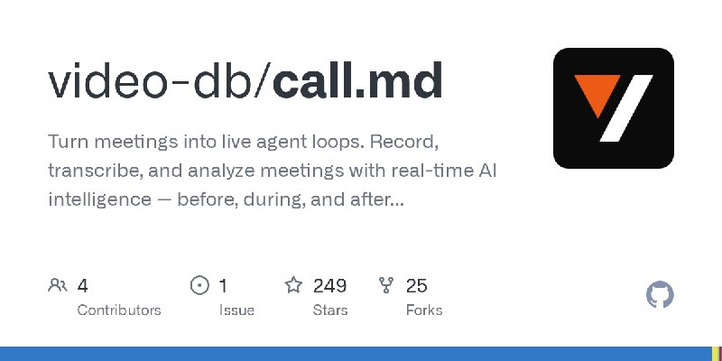 GitHub - video-db/call.md: Turn meetings into live agent loops. Record, transcribe, and analyze meetings with real-time AI intelligence…