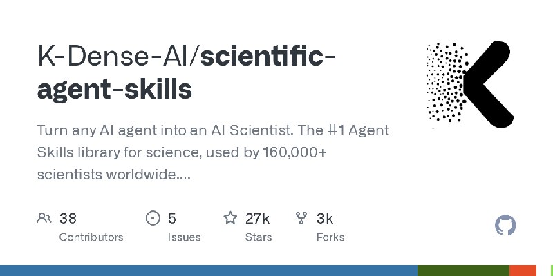 GitHub - K-Dense-AI/scientific-agent-skills: Turn any AI agent into an AI Scientist. The #1 Agent Skills library for science, used…