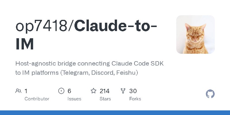 GitHub - op7418/Claude-to-IM: Host-agnostic bridge connecting Claude Code SDK to IM platforms (Telegram, Discord, Feishu)
