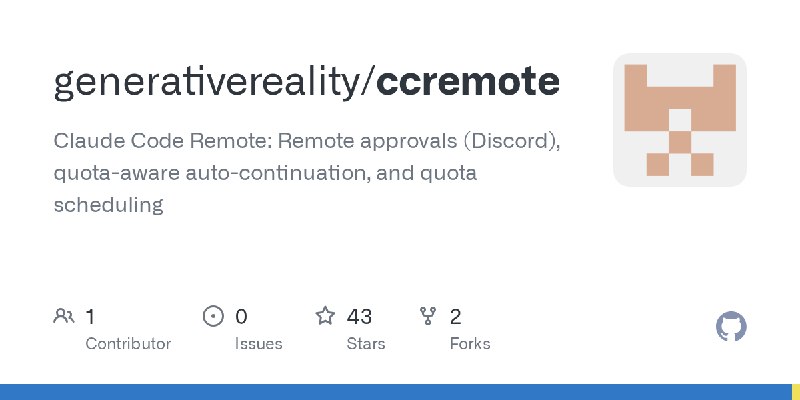 GitHub - generativereality/ccremote: Claude Code Remote: Remote approvals (Discord), quota-aware auto-continuation, and quota scheduling
