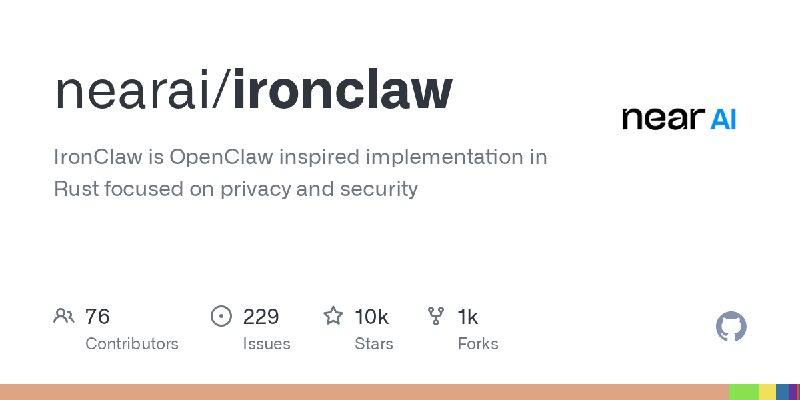 GitHub - nearai/ironclaw: IronClaw is OpenClaw inspired implementation in Rust focused on privacy and security