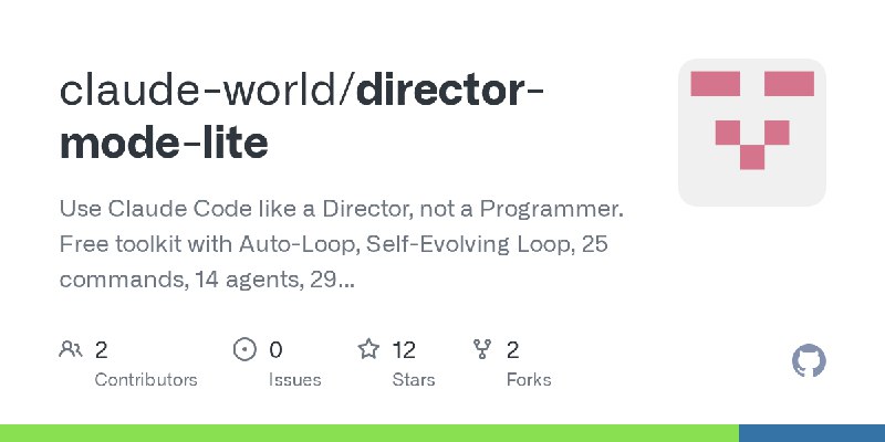 GitHub - claude-world/director-mode-lite: Use Claude Code like a Director, not a Programmer. Free toolkit with Auto-Loop, Self…