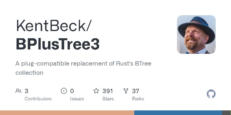 GitHub - KentBeck/BPlusTree3: A plug-compatible replacement of Rust's BTree collection