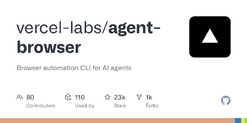 GitHub - vercel-labs/agent-browser: Browser automation CLI for AI agents