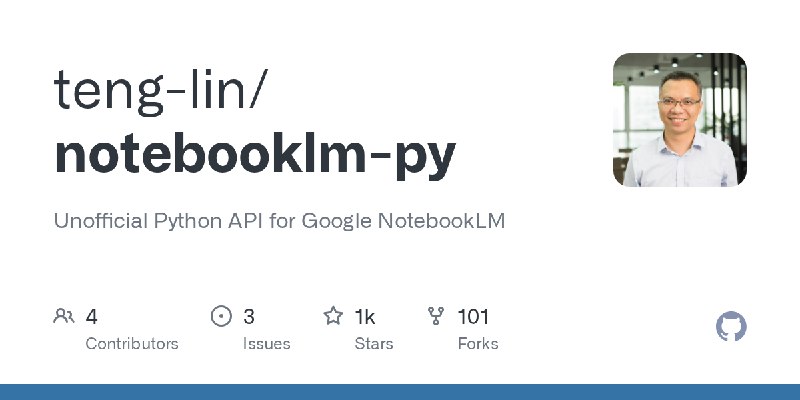 GitHub - teng-lin/notebooklm-py: Unofficial Python API for Google NotebookLM