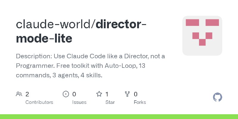 GitHub - claude-world/director-mode-lite: Description: Use Claude Code like a Director, not a Programmer. Free toolkit with Auto…