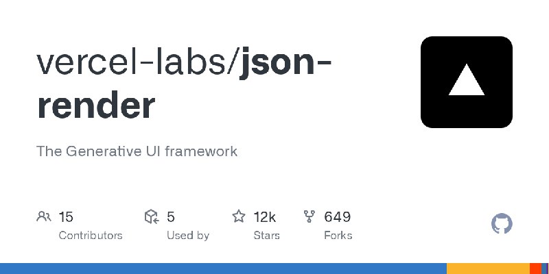 GitHub - vercel-labs/json-render: The Generative UI framework
